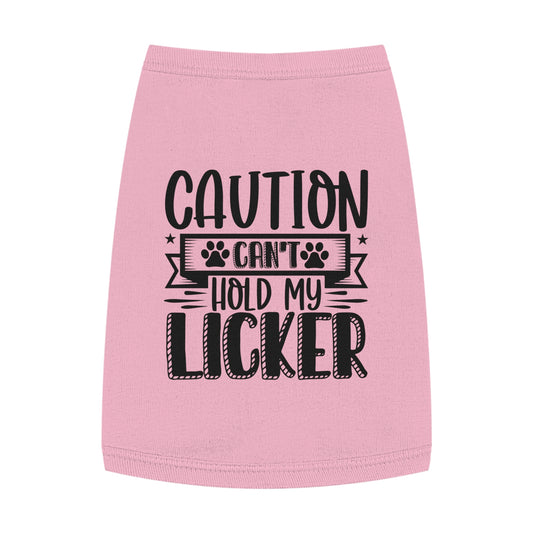Can't Hold My Licker Dog Shirt