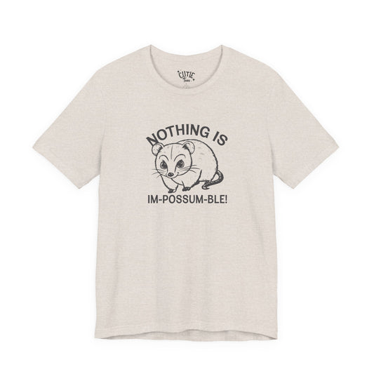 Possum Inspirational Tee - Im-Possum-Ble Unisex Jersey Tee – Cute Animal Humor Shirt for Gifts, Casual Wear, Birthdays, Animal Lovers, Celebrations