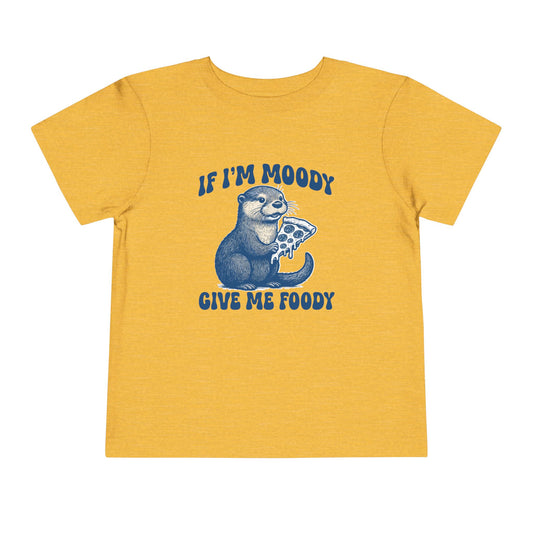 Otter Toddler Tee - Pizza Hangry - If I'm Moody Give me Foody - Otterly Adorable