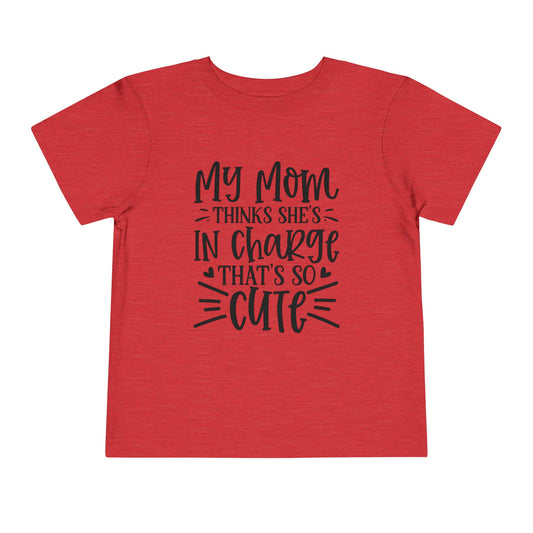 Mom's in Charge Funny Toddler Tee