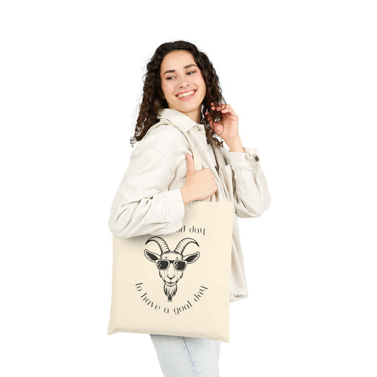 It's a Good Day to Have a Goat Day, Cool Goat Tote Bag, Eco-Friendly Shopping Bag, Funny Gift for Animal Lovers, Perfect for Everyday Use
