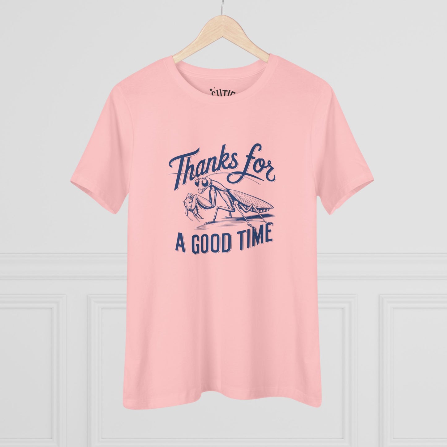 Praying Mantis Women's Graphic Tee, Casual Cotton Shirt, Thanks for a Good Time Tee, Gift for Friends, Funny T-Shirt, Everyday Wear