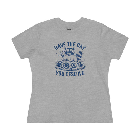 Raccoon Women's Cotton Tee - "Have the Day You Deserve", Casual Wear, Graphic Tee, Gift for Her, Everyday Style