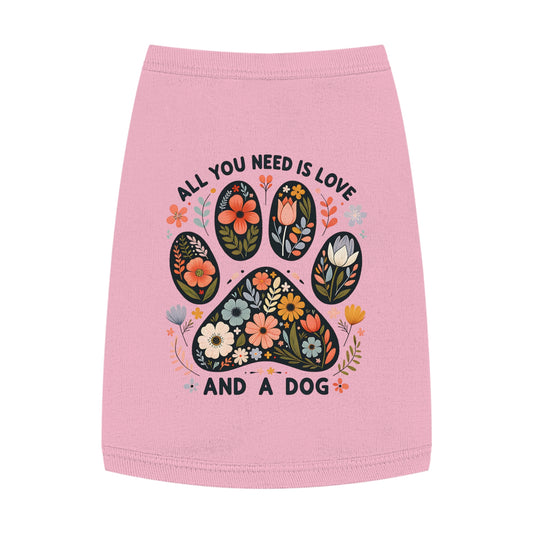 All You Need is Love and a Dog Floral Pet Tank Top – All You Need is Love and a Dog, Cute Dog Apparel, Pet Costume, Dog Lover Gift, Puppy Fashion