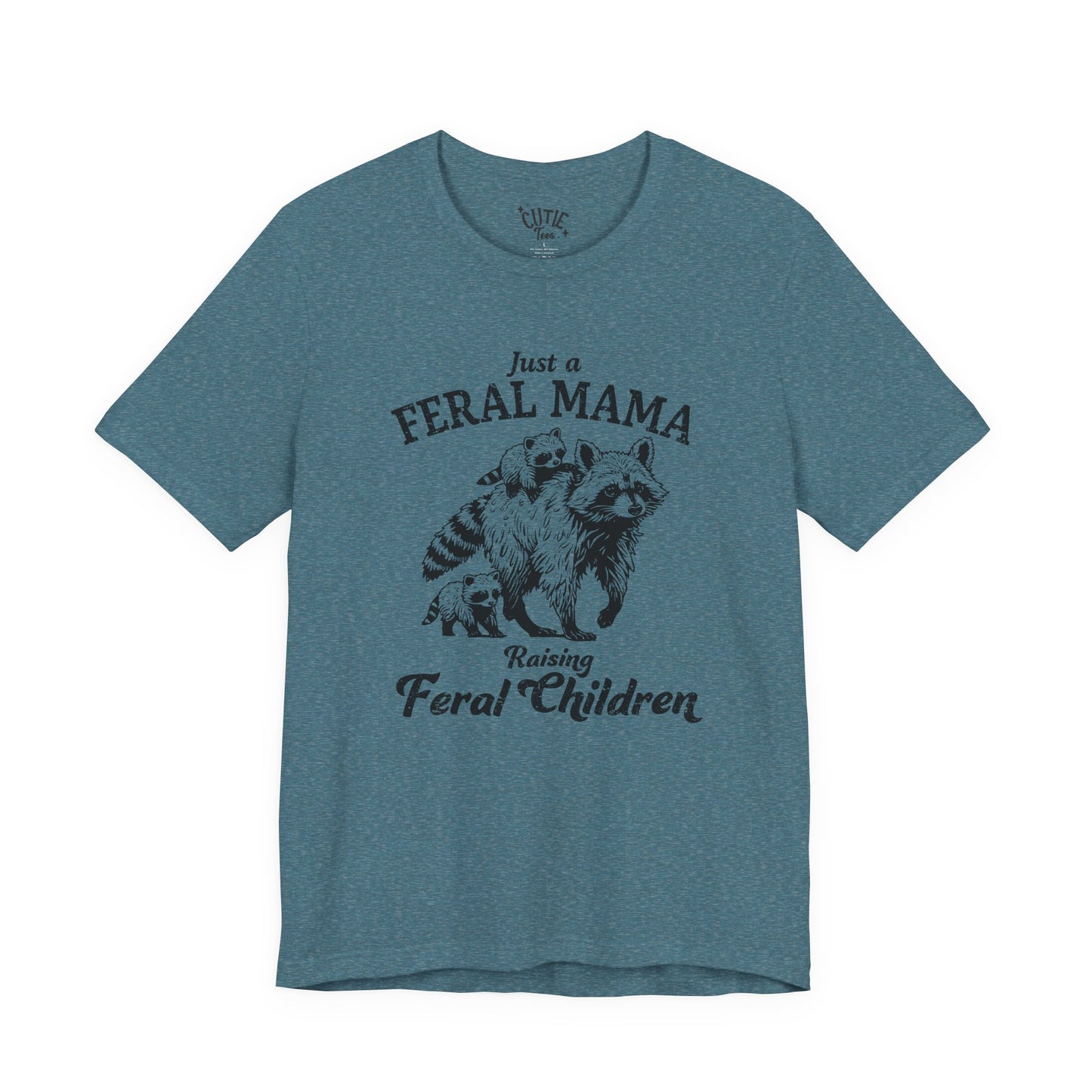 Feral Mama T-Shirt — "Just a Feral Mama Raising Feral Children" Raccoon Mom Tee