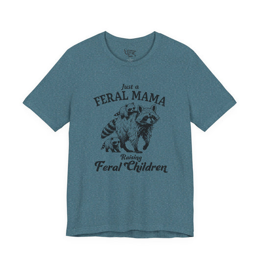 Feral Mama T-Shirt — "Just a Feral Mama Raising Feral Children" Raccoon Mom Tee