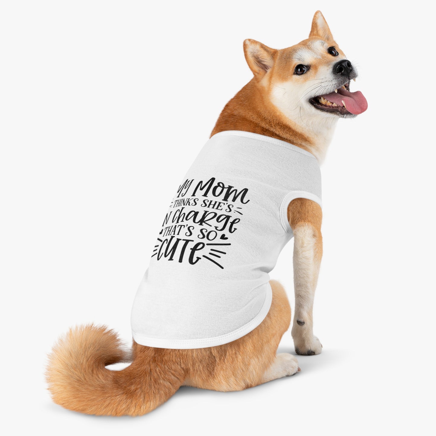 Independent Dog Shirt — "My Mom Thinks She's In Charge That's So Cute"