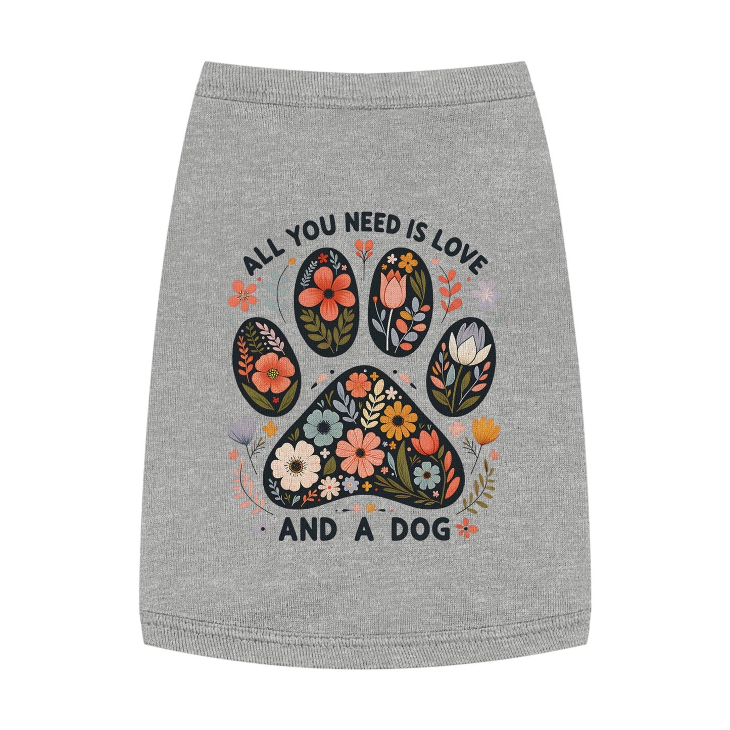 All You Need is Love and a Dog Floral Pet Tank Top – All You Need is Love and a Dog, Cute Dog Apparel, Pet Costume, Dog Lover Gift, Puppy Fashion