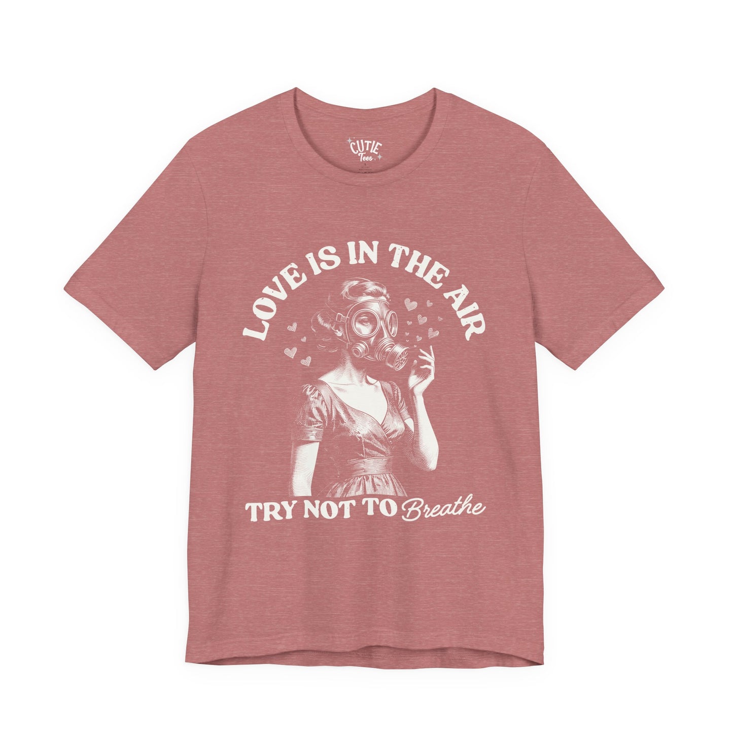 Love Is in the Air, Try Not to Breathe Vintage Gas Mask Design Tee