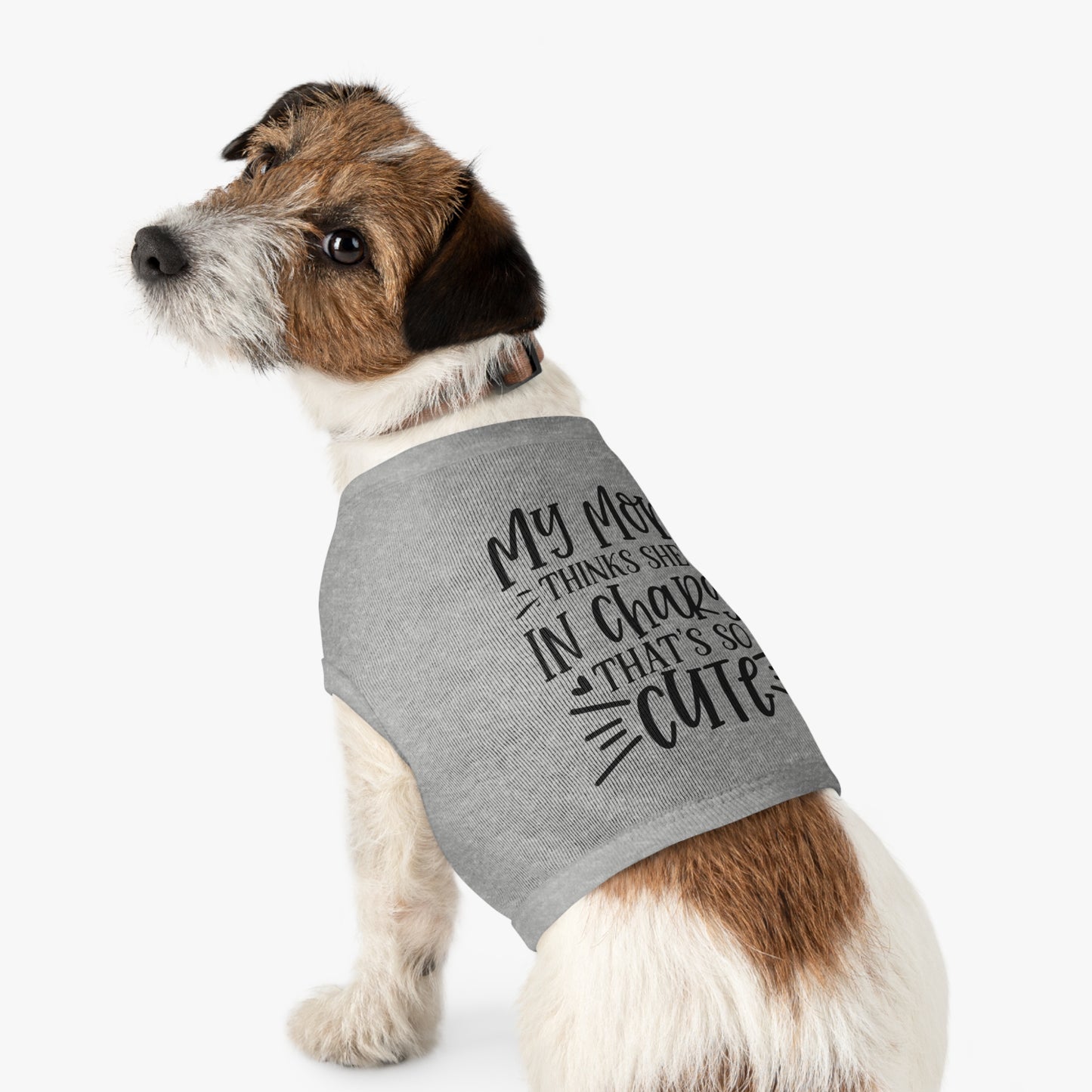 Independent Dog Shirt — "My Mom Thinks She's In Charge That's So Cute"
