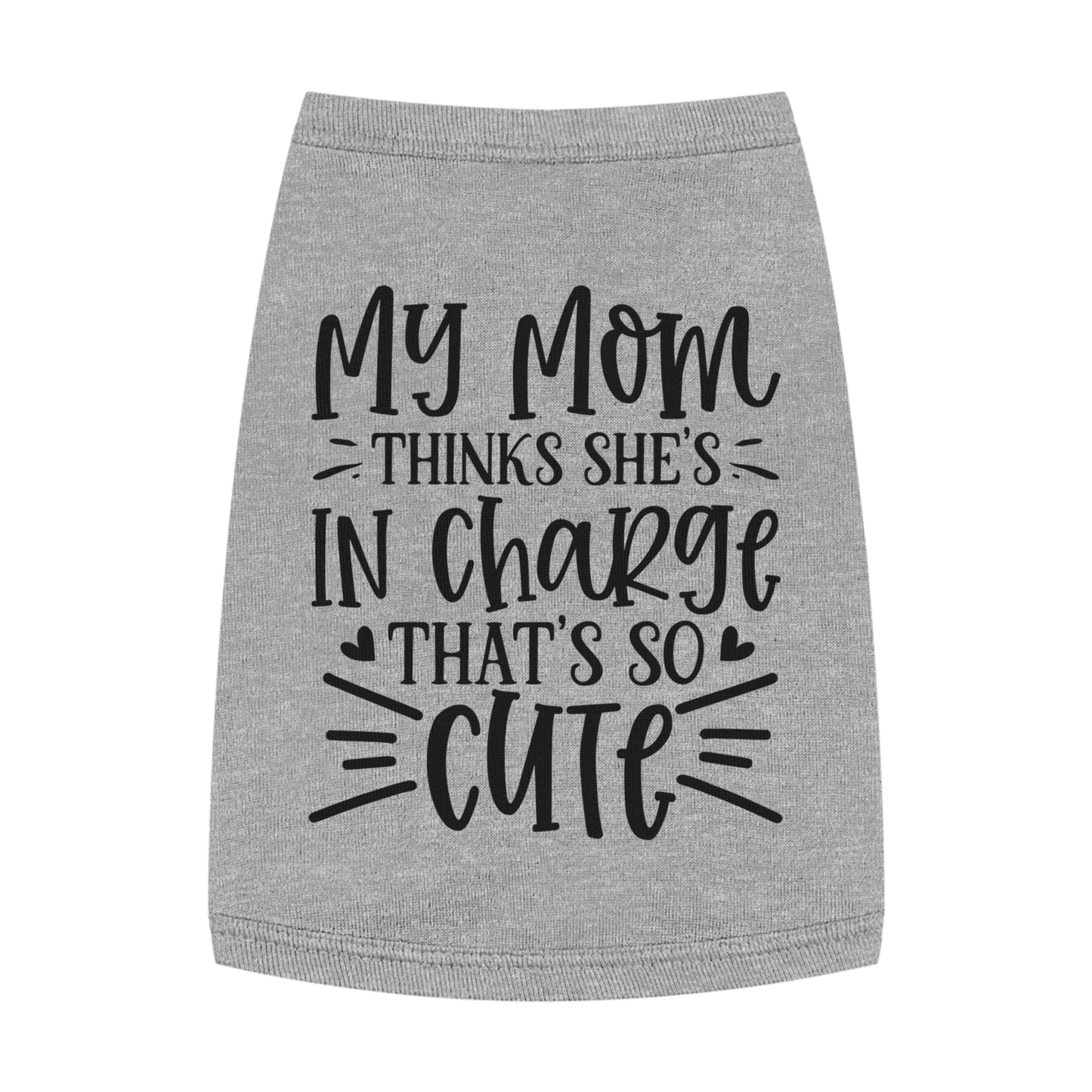 Independent Dog Shirt — "My Mom Thinks She's In Charge That's So Cute"