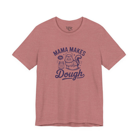 Mama Makes the Dough Cat T-Shirt | Fun Cooking Tee | Gift for Moms | Baking Shirt | Cute Foodie Apparel | Kitchen Lover's Gift