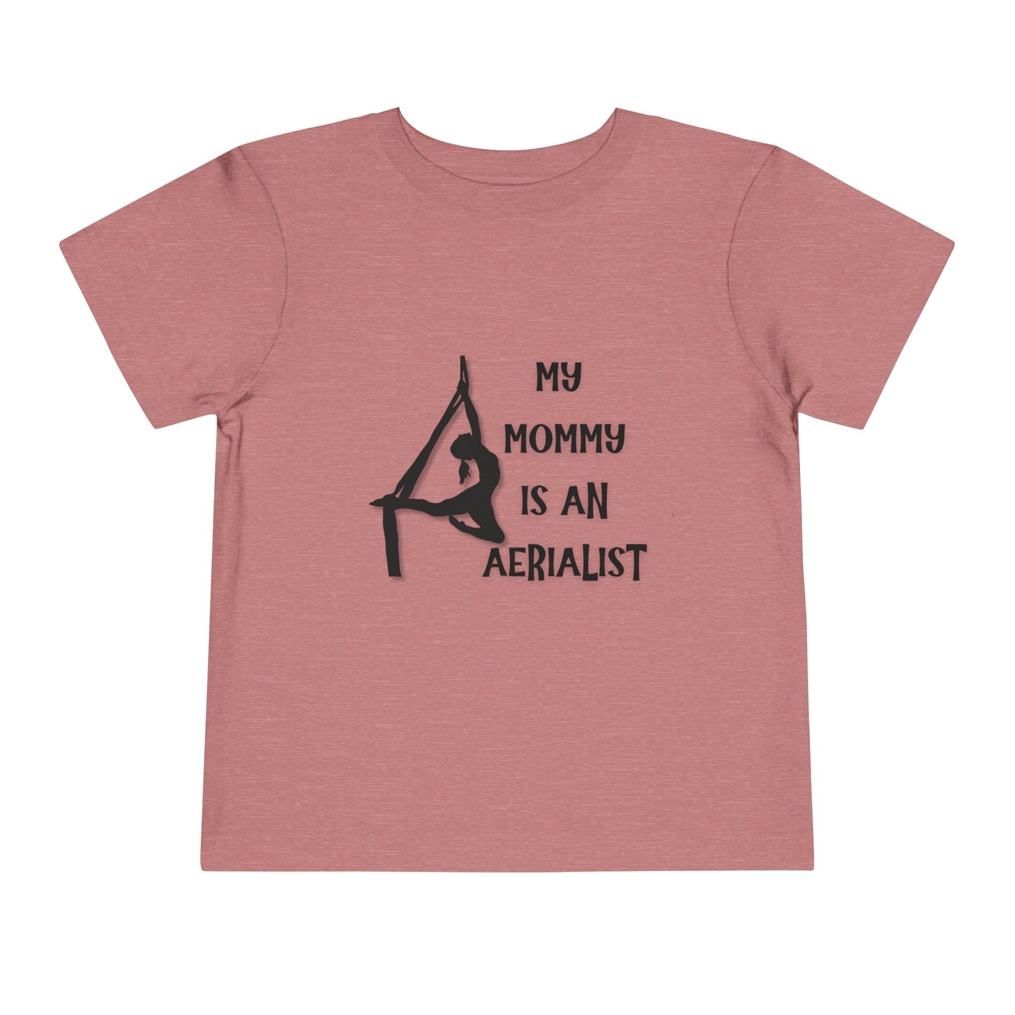 My Mommy is an Aerialist Toddler T-shirt, Aerial Silks
