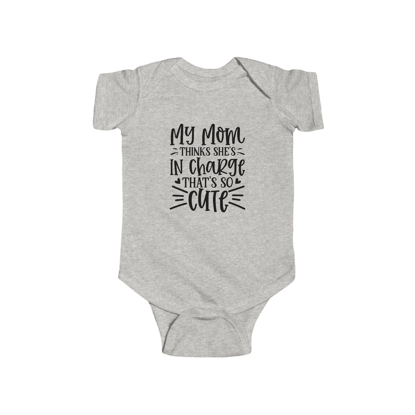 My Mom Thinks She's in Charge Funny Baby Onesie
