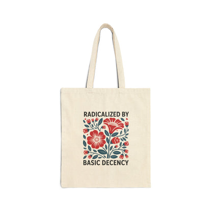 Radicalized by Basic Decency Floral Cotton Canvas Tote