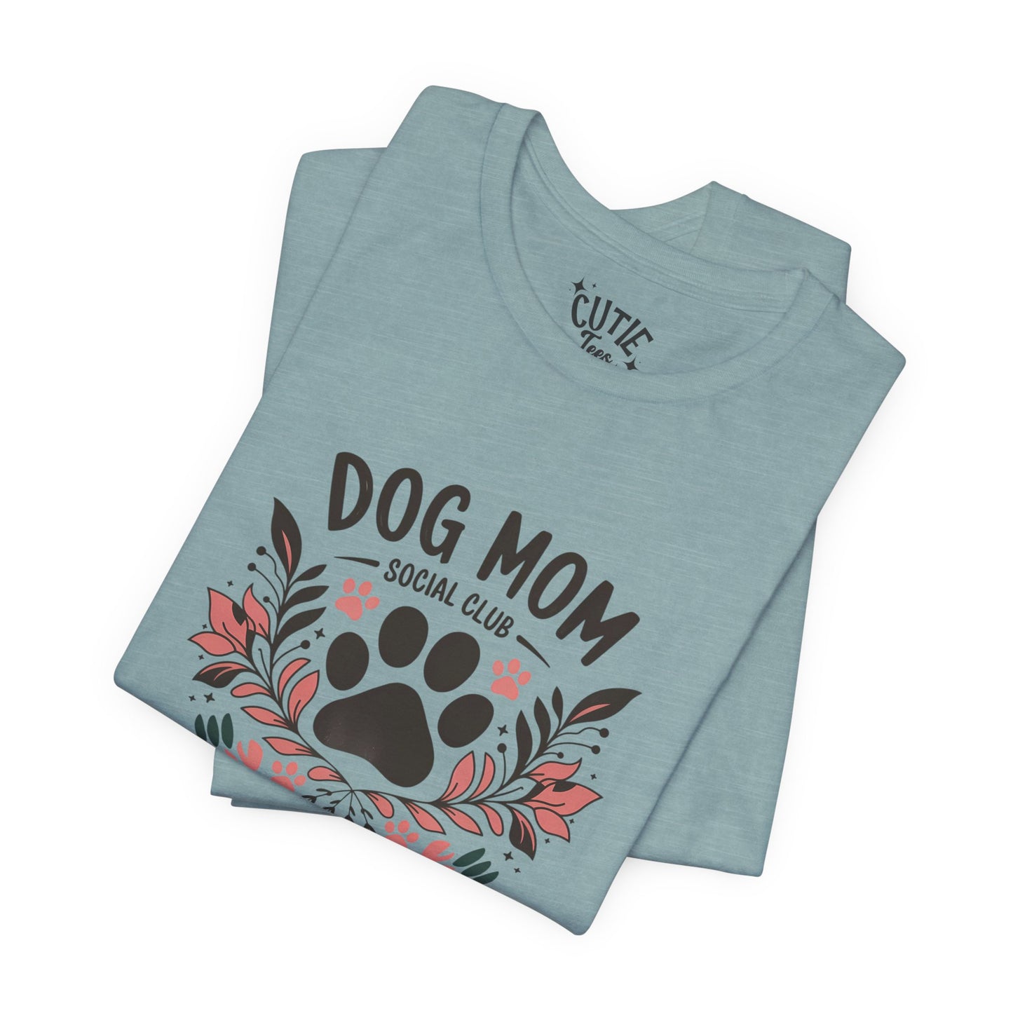 Dog Mom Social Club T-Shirt - Life is Better with a Dog