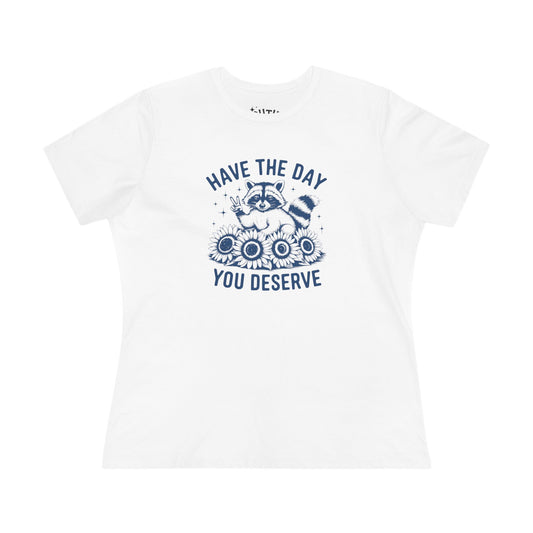 Raccoon Women's Cotton Tee - "Have the Day You Deserve", Casual Wear, Graphic Tee, Gift for Her, Everyday Style