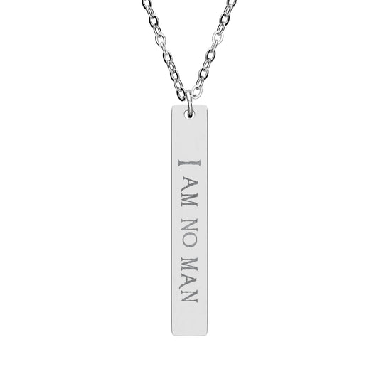 I AM NO MAN Vertical Bar Necklace — Eowyn Inspired, Tolkien Fans, Strong Women Engraving