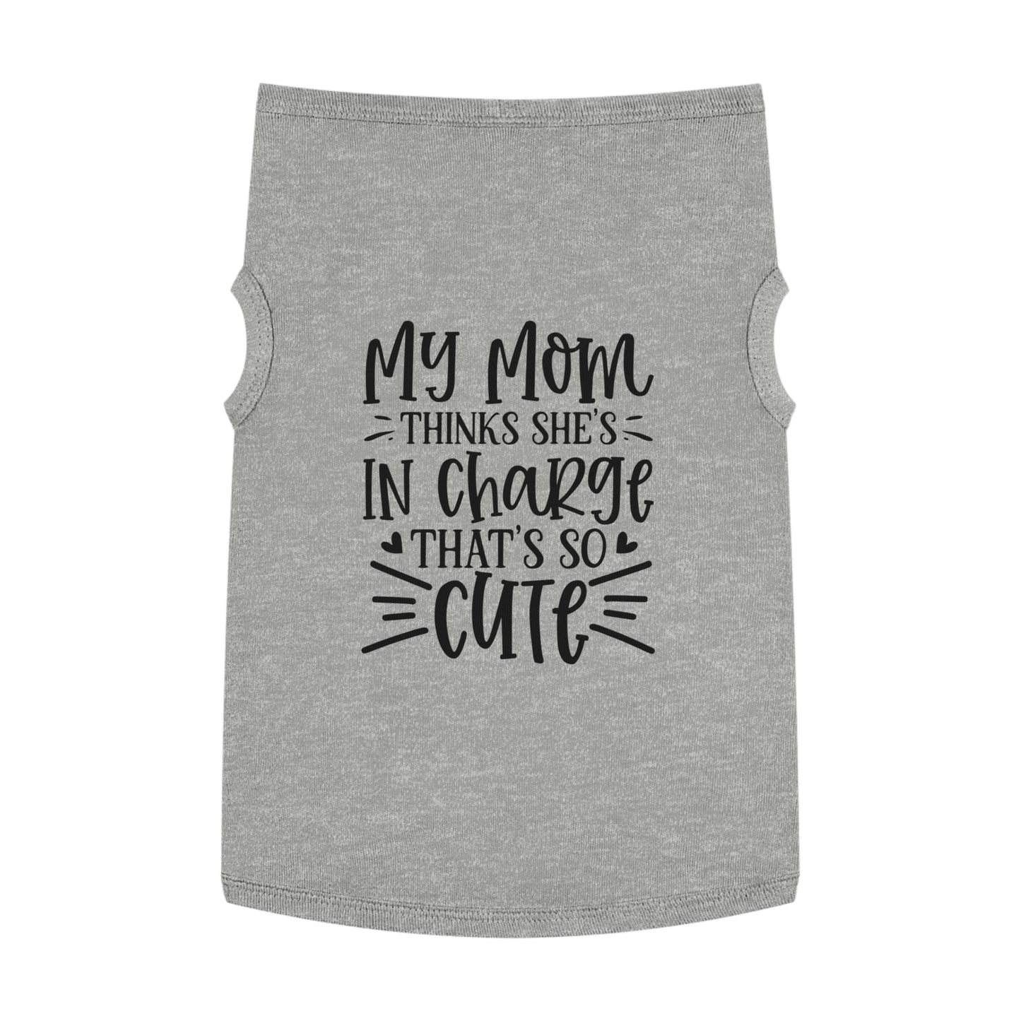 Independent Dog Shirt — "My Mom Thinks She's In Charge That's So Cute"