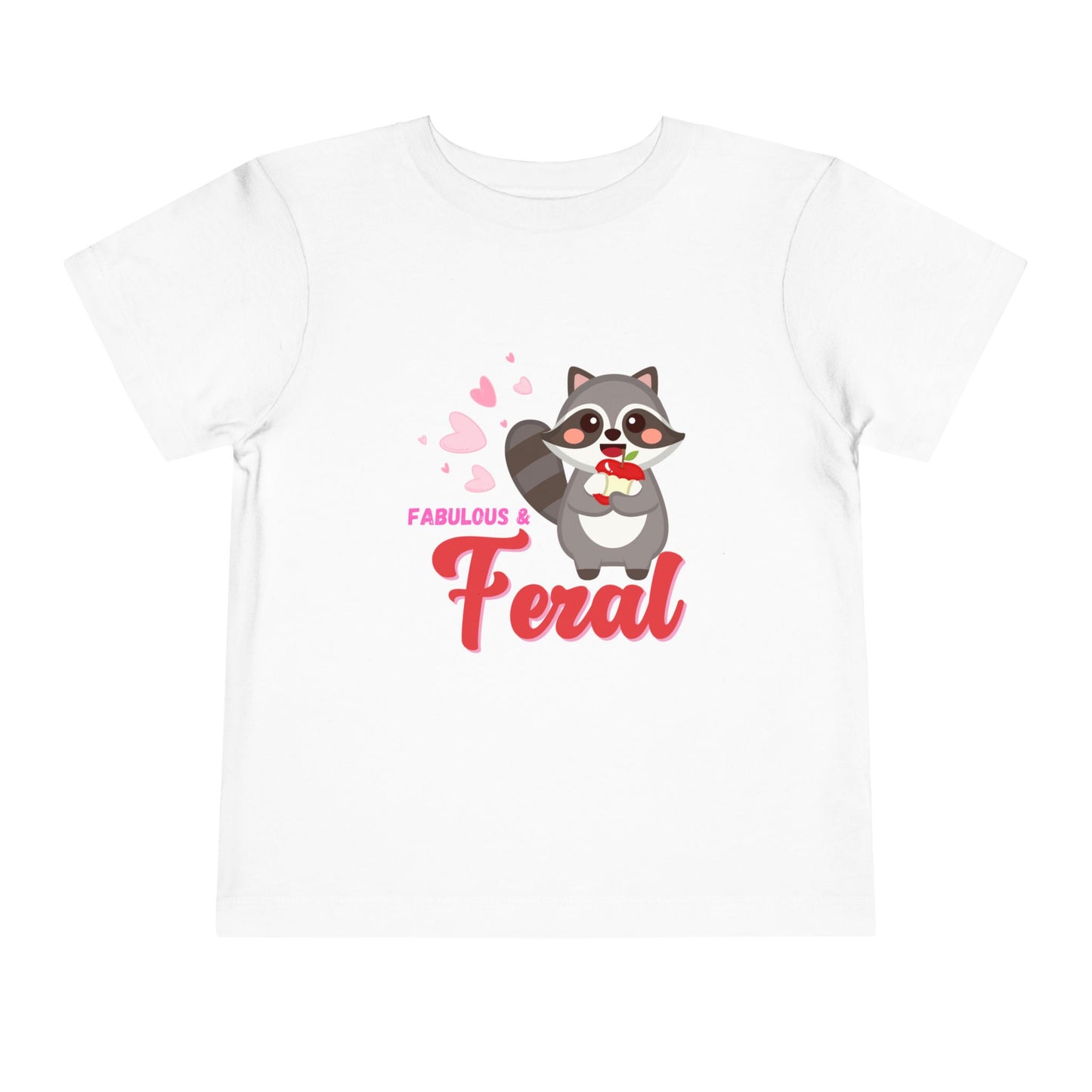 "Fabulous and Feral" Cute Baby Racoon and Hearts Toddler T-shirt