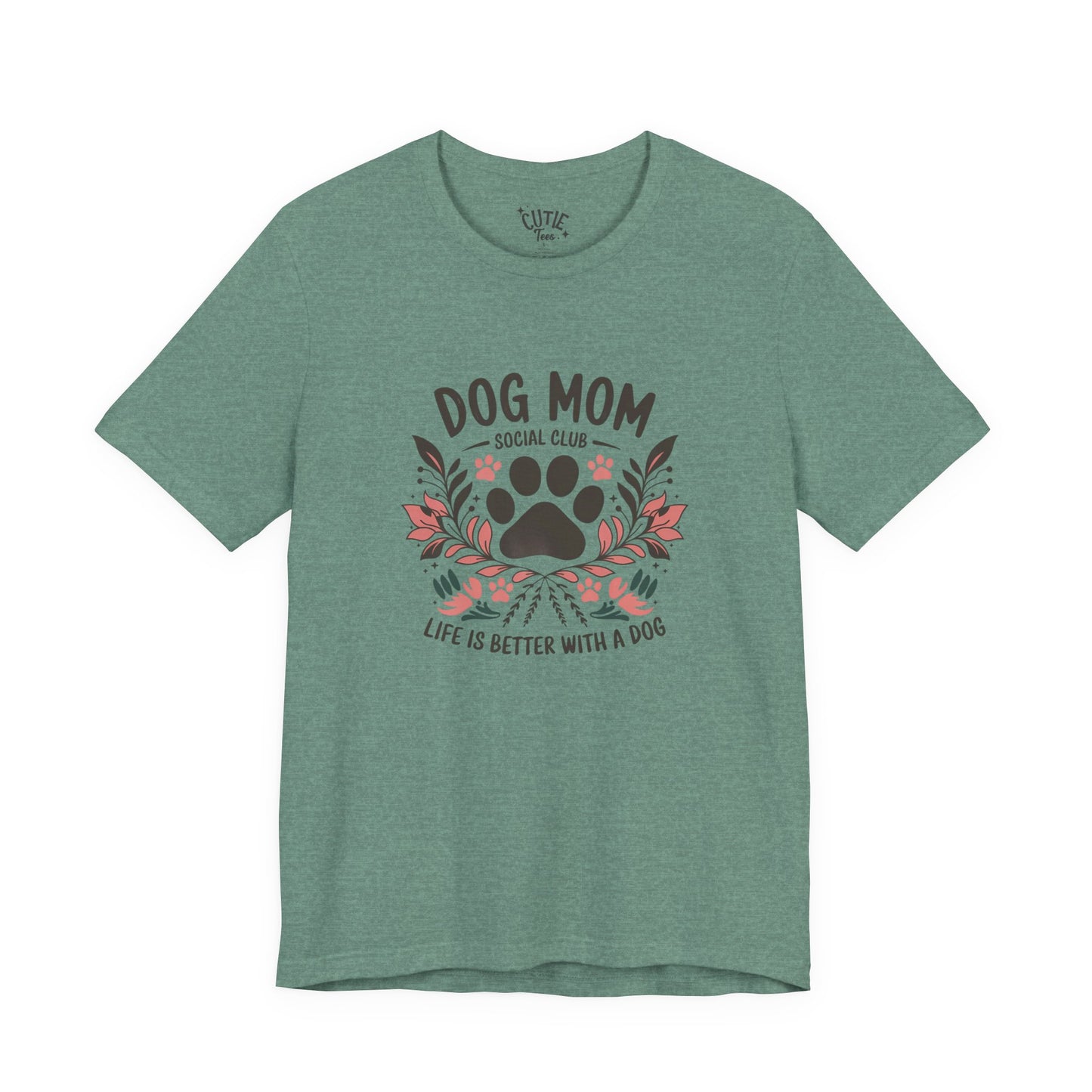 Dog Mom Social Club T-Shirt - Life is Better with a Dog