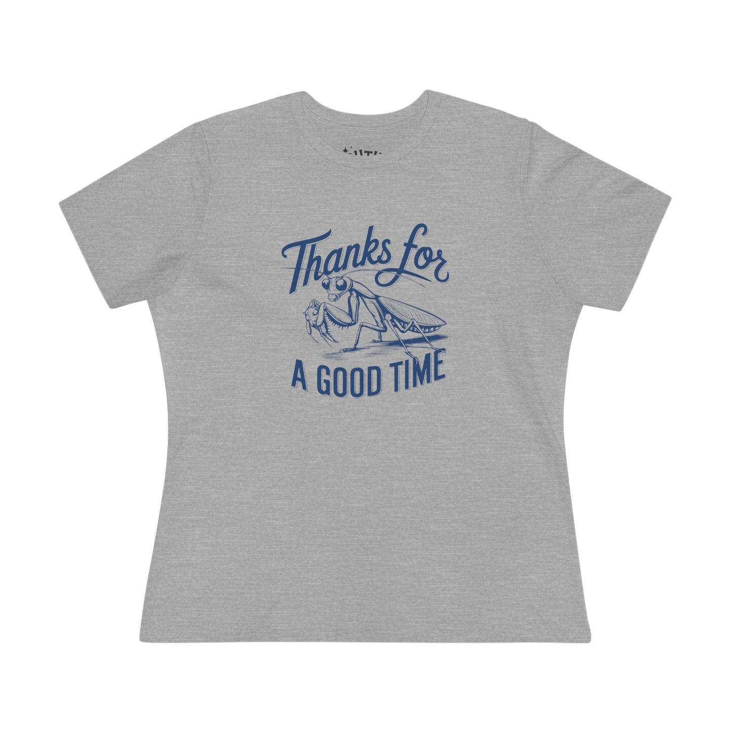 Praying Mantis Women's Graphic Tee, Casual Cotton Shirt, Thanks for a Good Time Tee, Gift for Friends, Funny T-Shirt, Everyday Wear
