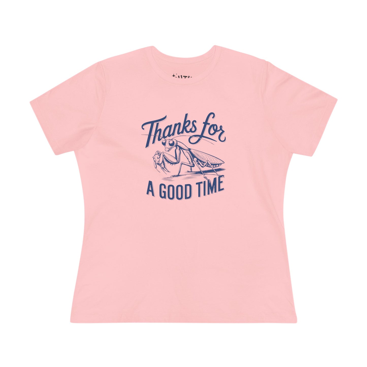 Praying Mantis Women's Graphic Tee, Casual Cotton Shirt, Thanks for a Good Time Tee, Gift for Friends, Funny T-Shirt, Everyday Wear