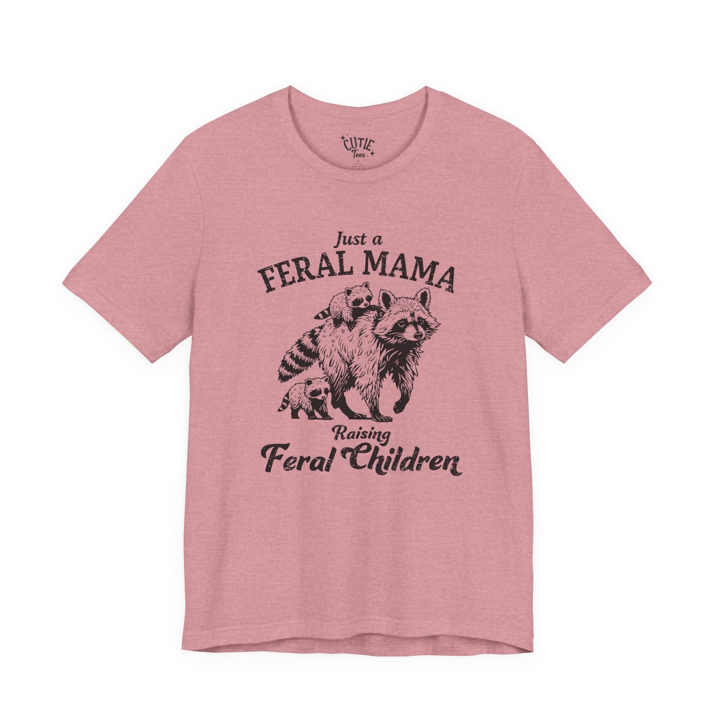 Feral Mama T-Shirt — "Just a Feral Mama Raising Feral Children" Raccoon Mom Tee
