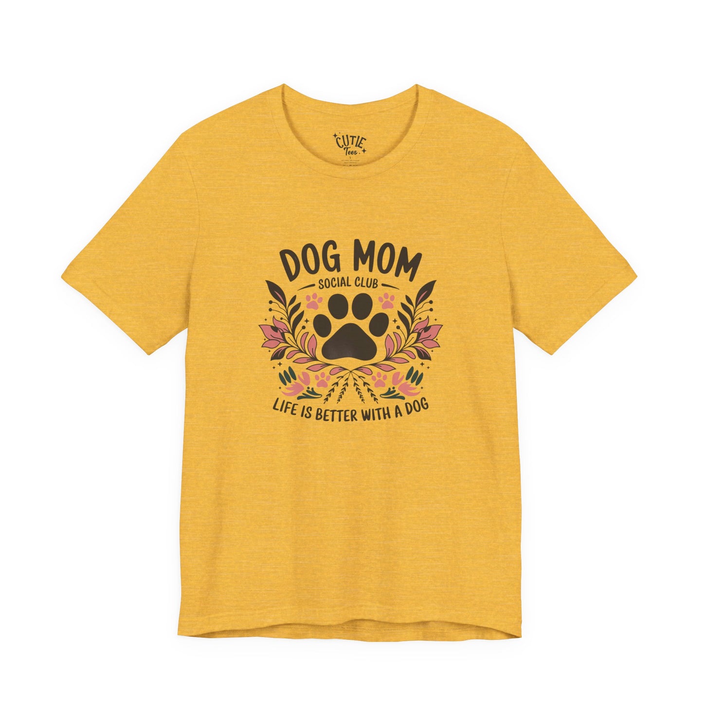 Dog Mom Social Club T-Shirt - Life is Better with a Dog