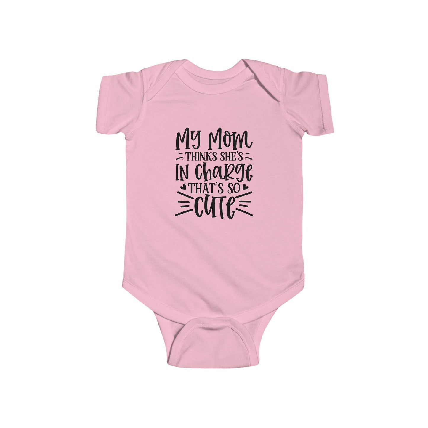 My Mom Thinks She's in Charge Funny Baby Onesie