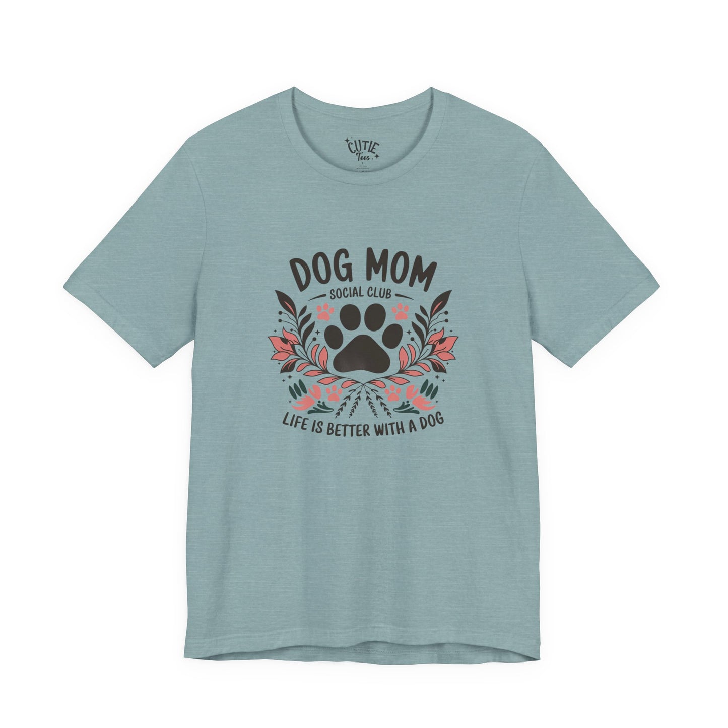 Dog Mom Social Club T-Shirt - Life is Better with a Dog