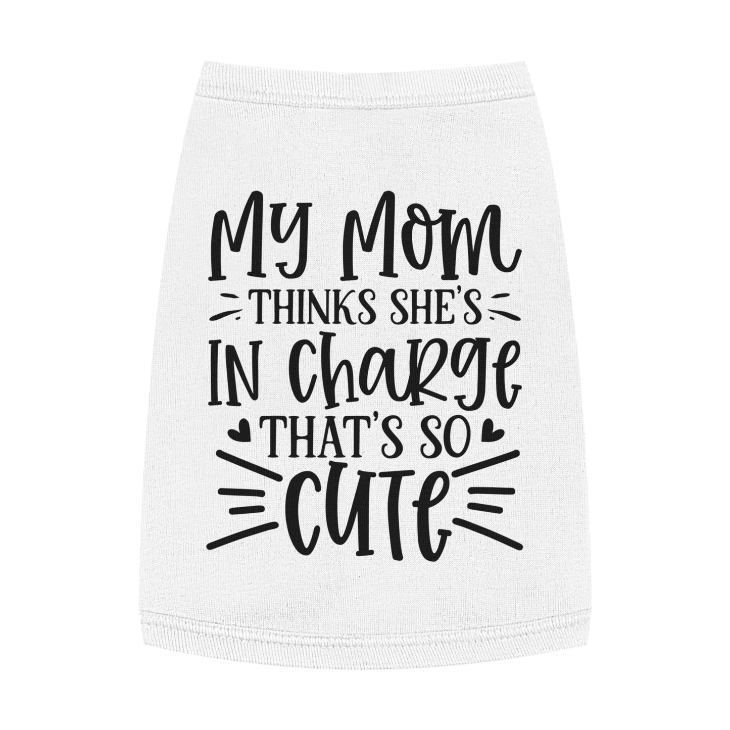 Independent Dog Shirt — "My Mom Thinks She's In Charge That's So Cute"
