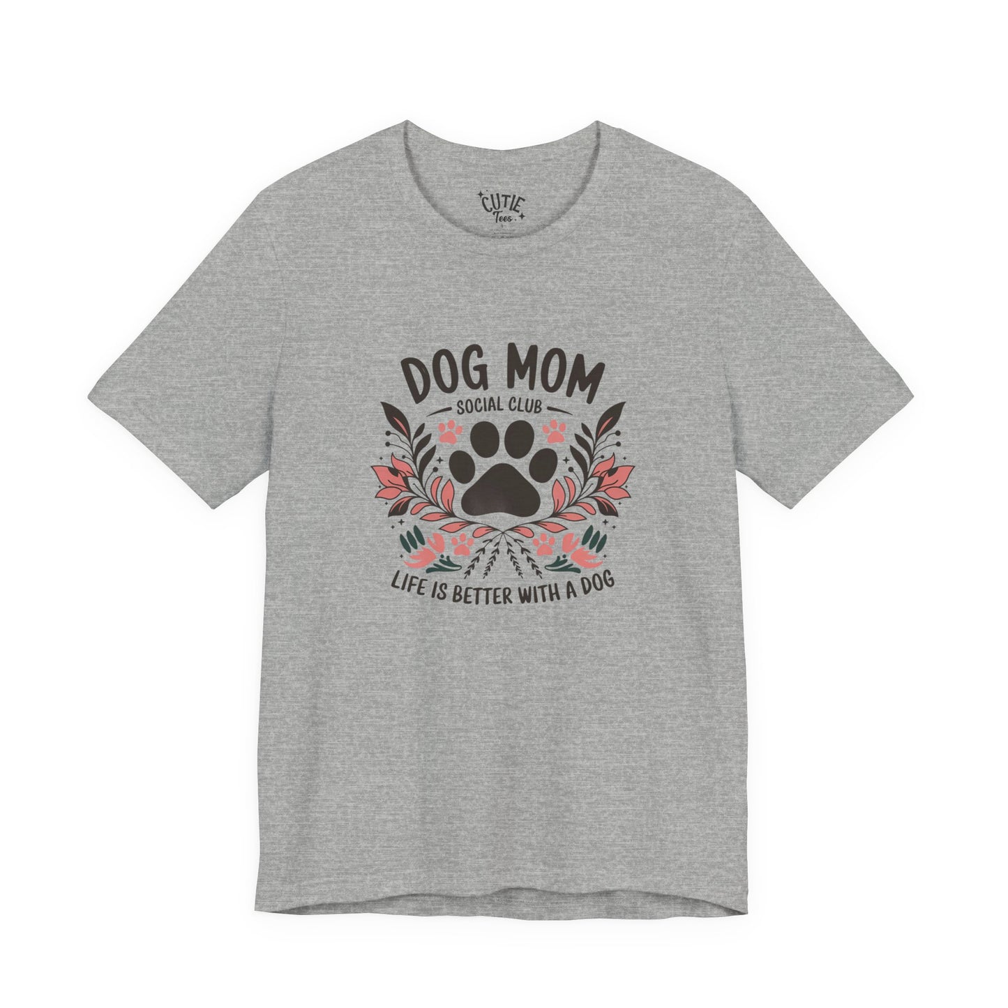 Dog Mom Social Club T-Shirt - Life is Better with a Dog