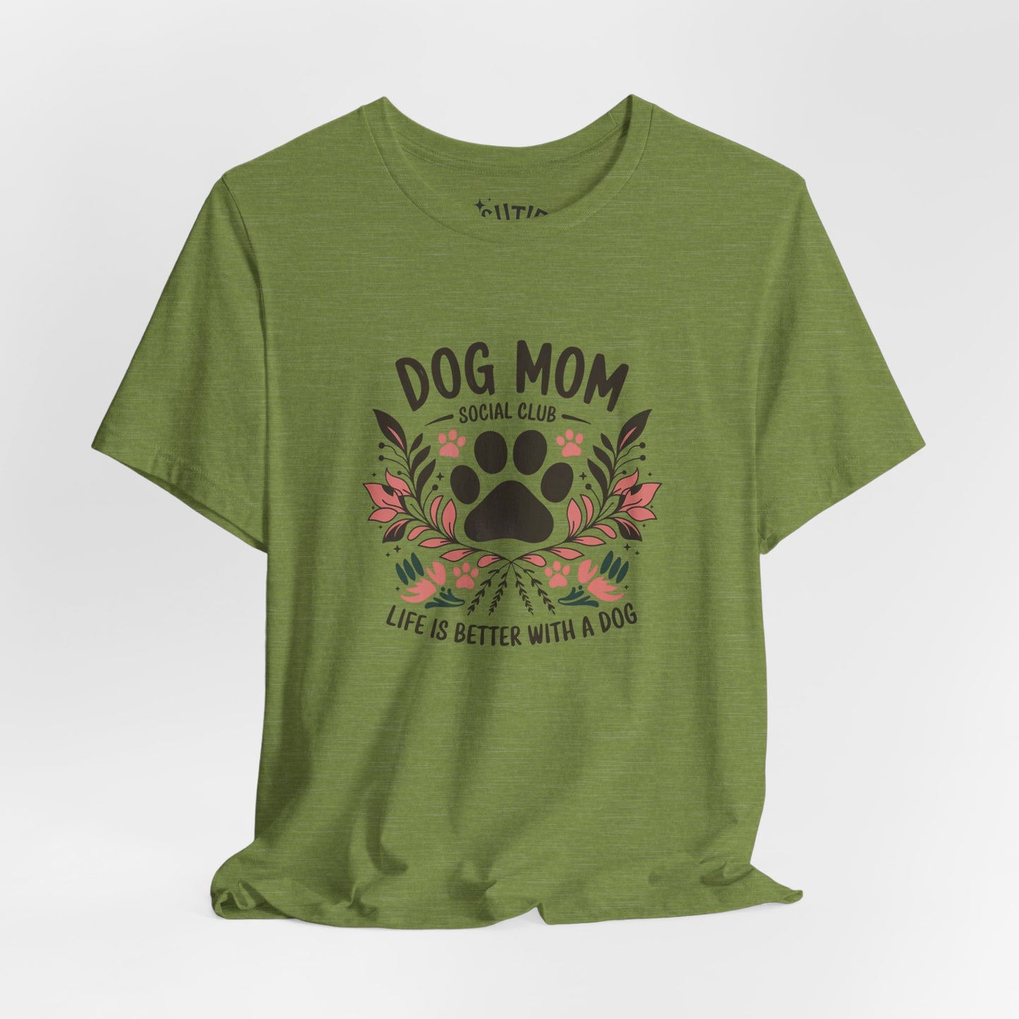 Dog Mom Social Club T-Shirt - Life is Better with a Dog