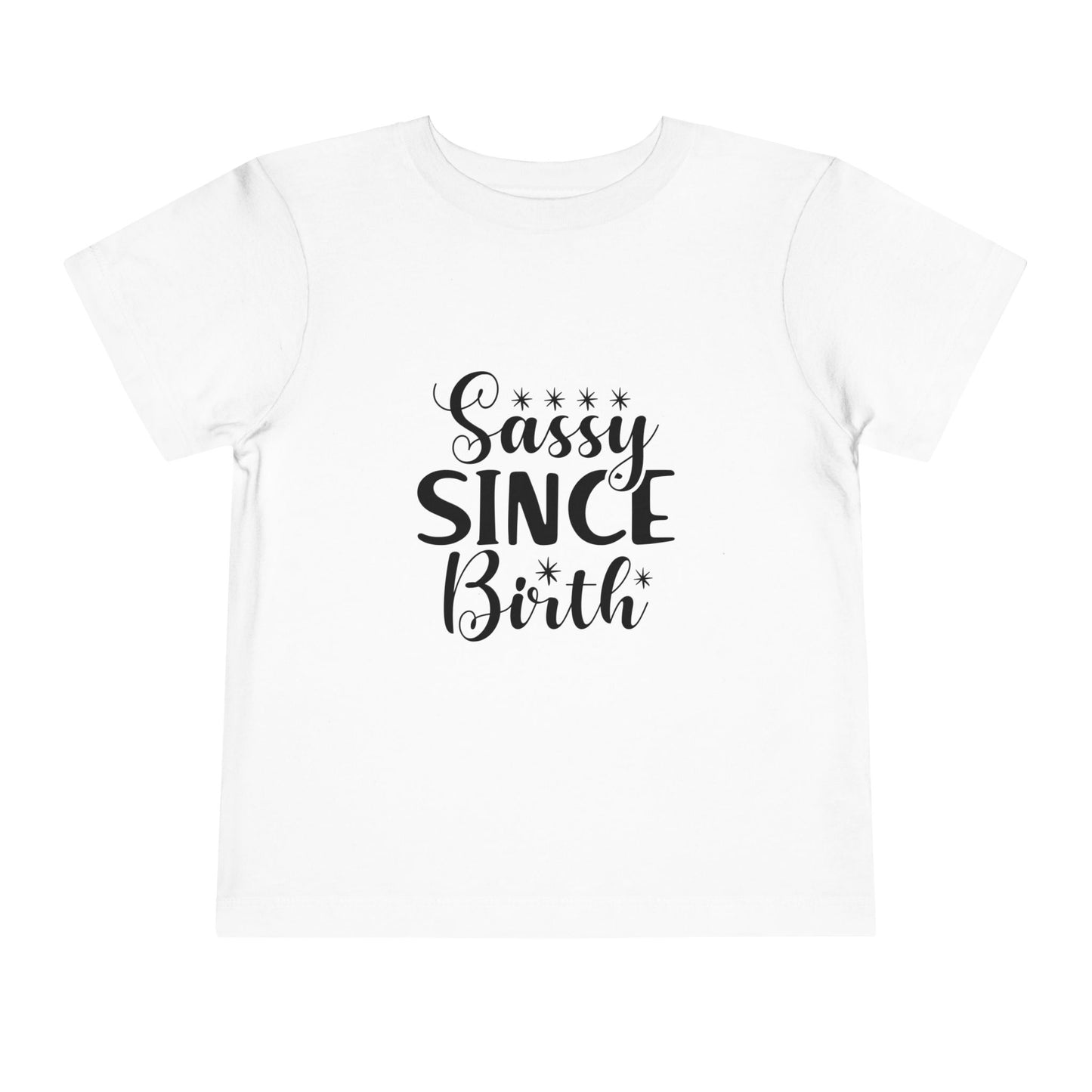 Sassy Since Birth Toddler Tee -  Funny Strong Kids Spicy Personalities