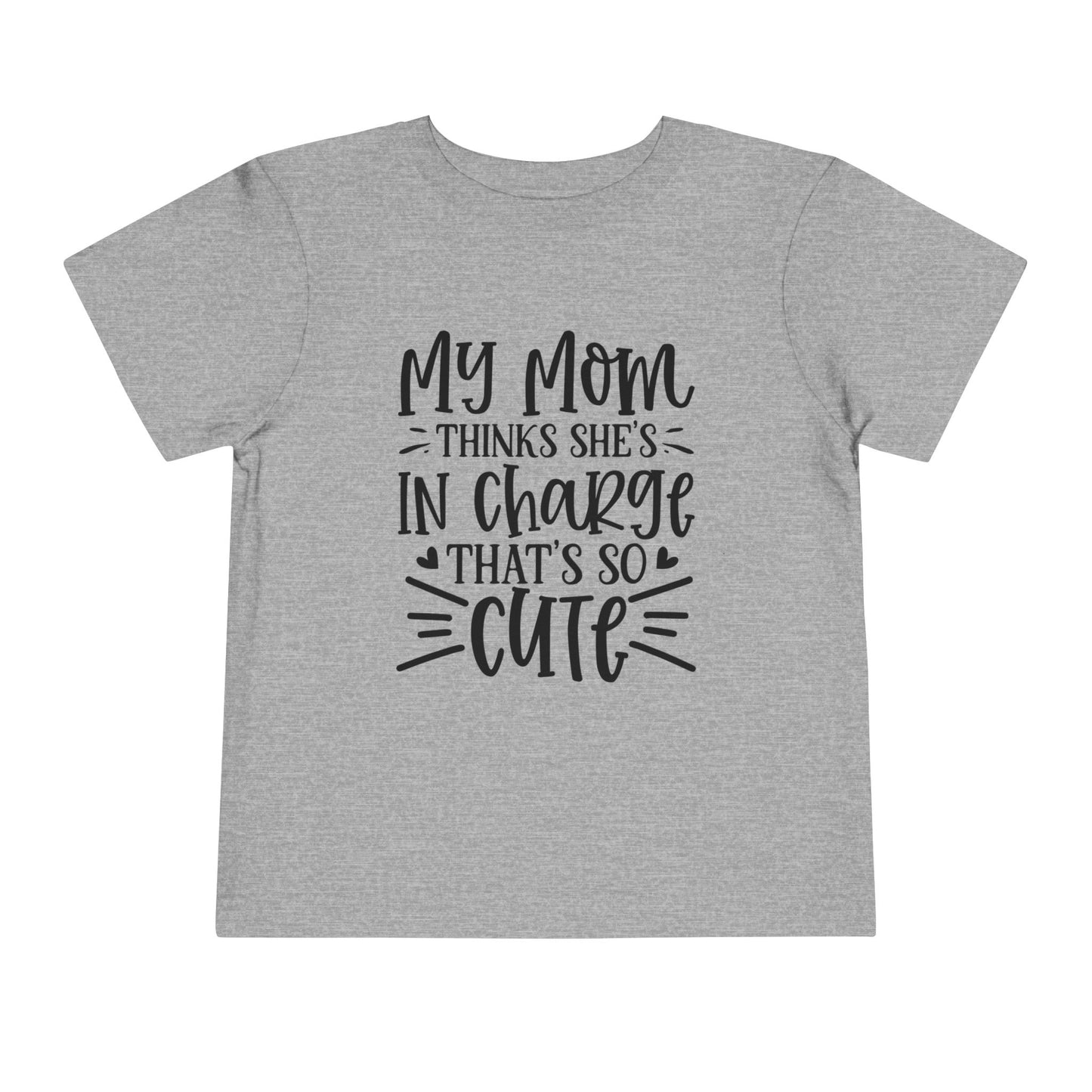 Mom's in Charge Funny Toddler Tee