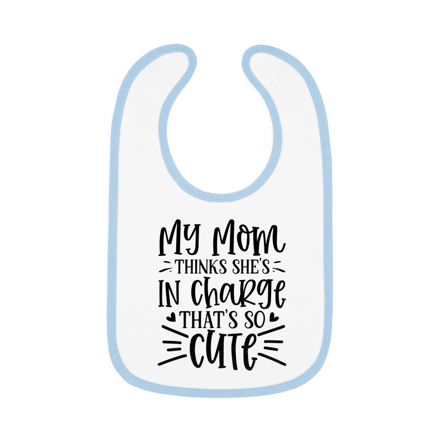 Cute Mom-In-Charge Baby Bib