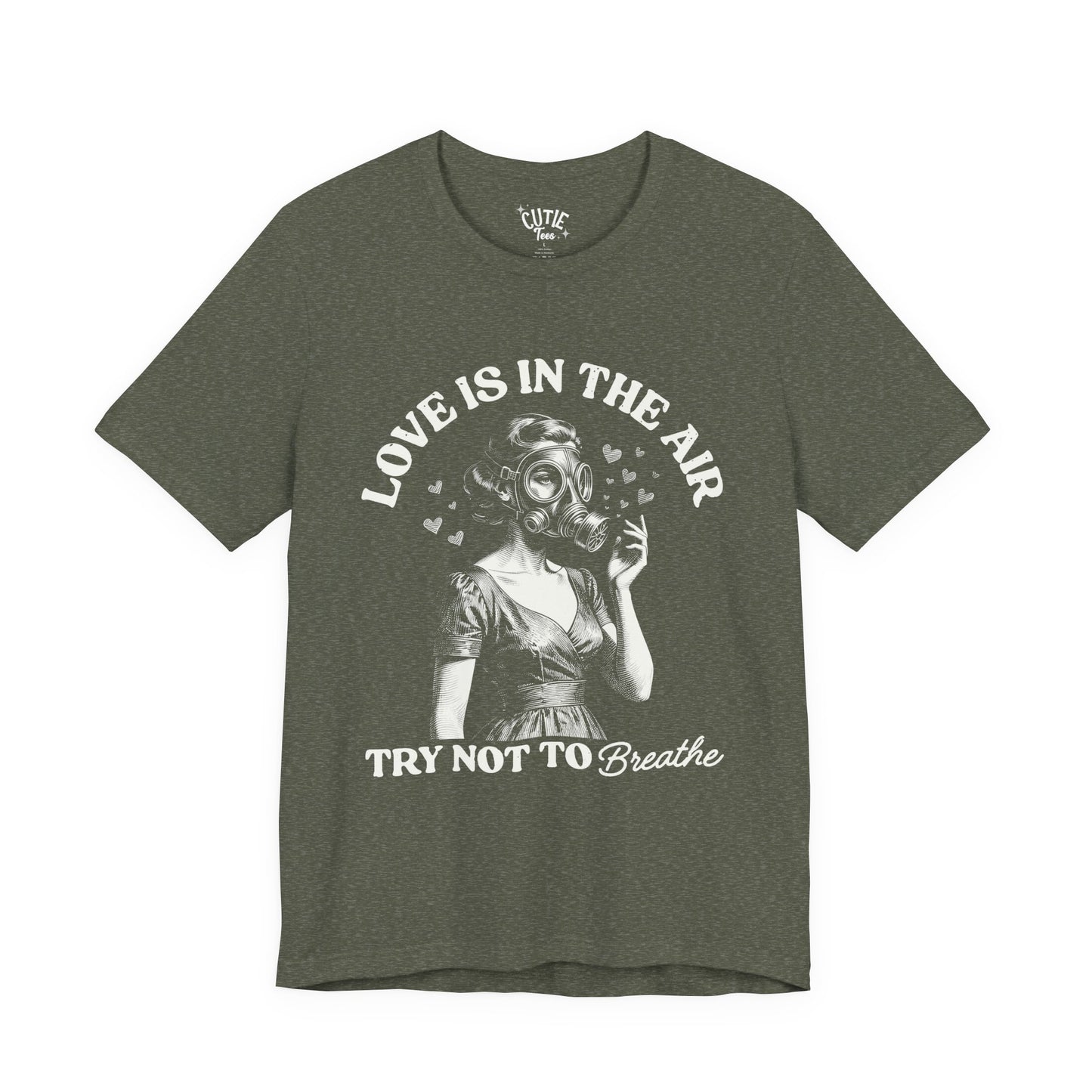 Love Is in the Air, Try Not to Breathe Vintage Gas Mask Design Tee