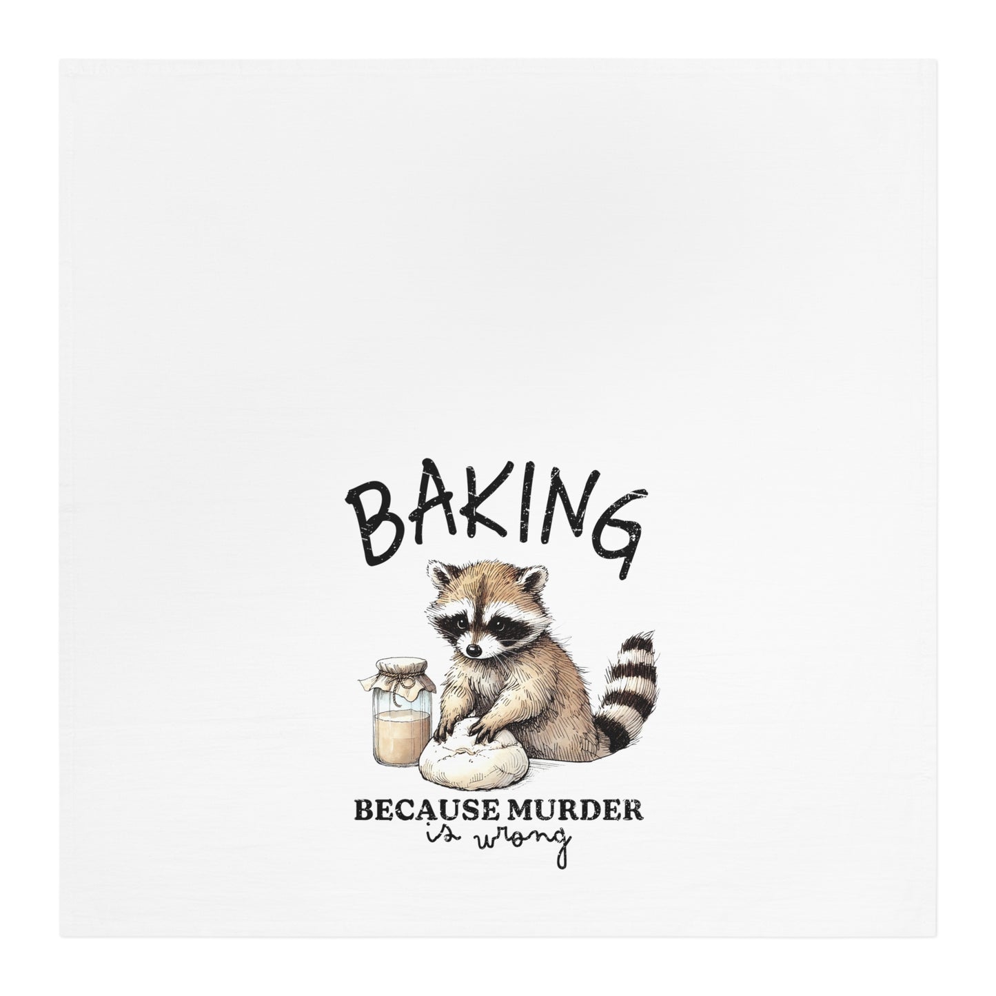 Tea Towel - Raccoon 'Baking Because Murder Is Wrong' Kitchen Towel