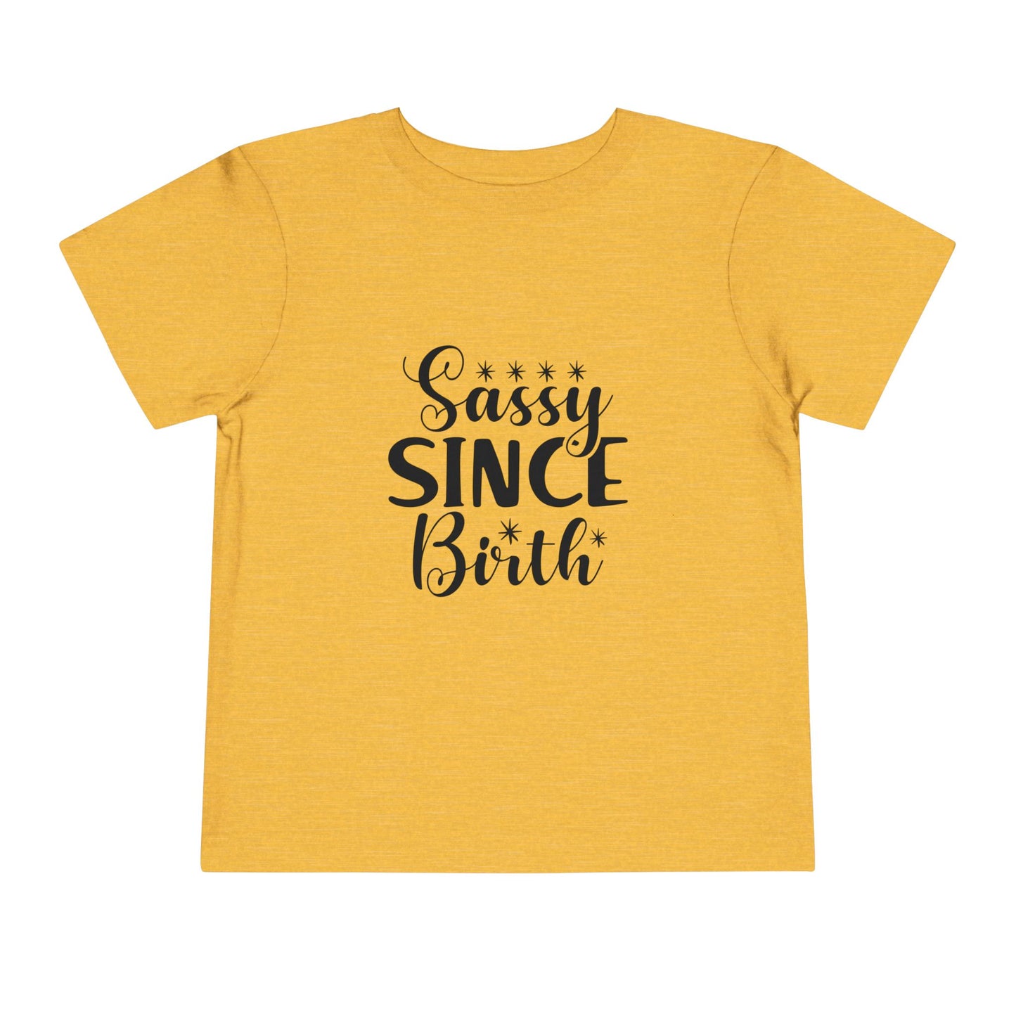 Sassy Since Birth Toddler Tee -  Funny Strong Kids Spicy Personalities