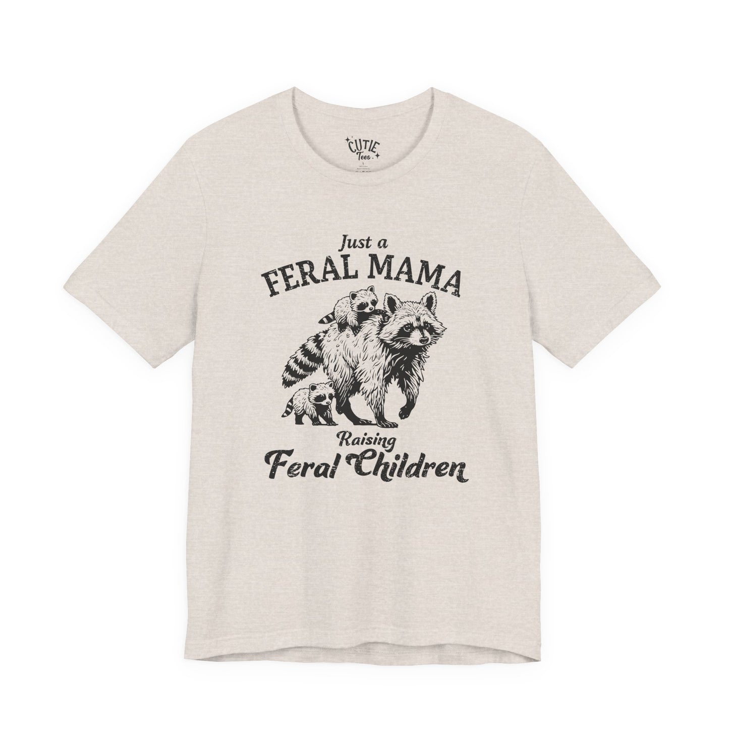 Feral Mama T-Shirt — "Just a Feral Mama Raising Feral Children" Raccoon Mom Tee