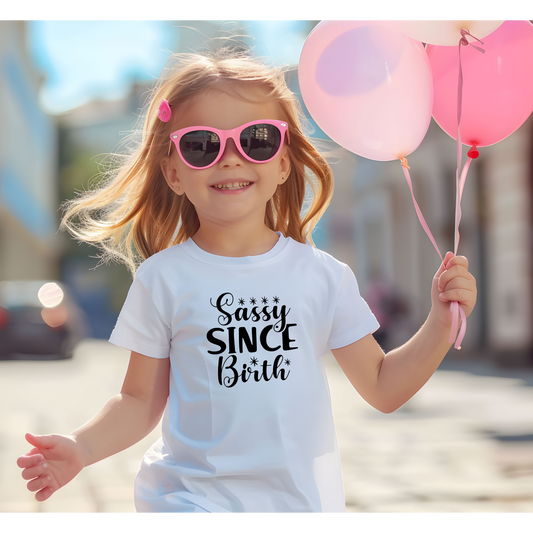 Sassy Since Birth Toddler Tee -  Funny Strong Kids Spicy Personalities