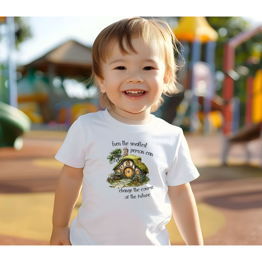 Hobbit House Even the Smallest Person can Change the Course of the Future Toddler T-Shirt with Inspirational Quote, Cute Kid's Tee, Gifts for Toddlers, Future Change Makers, Playful and Positive Apparel