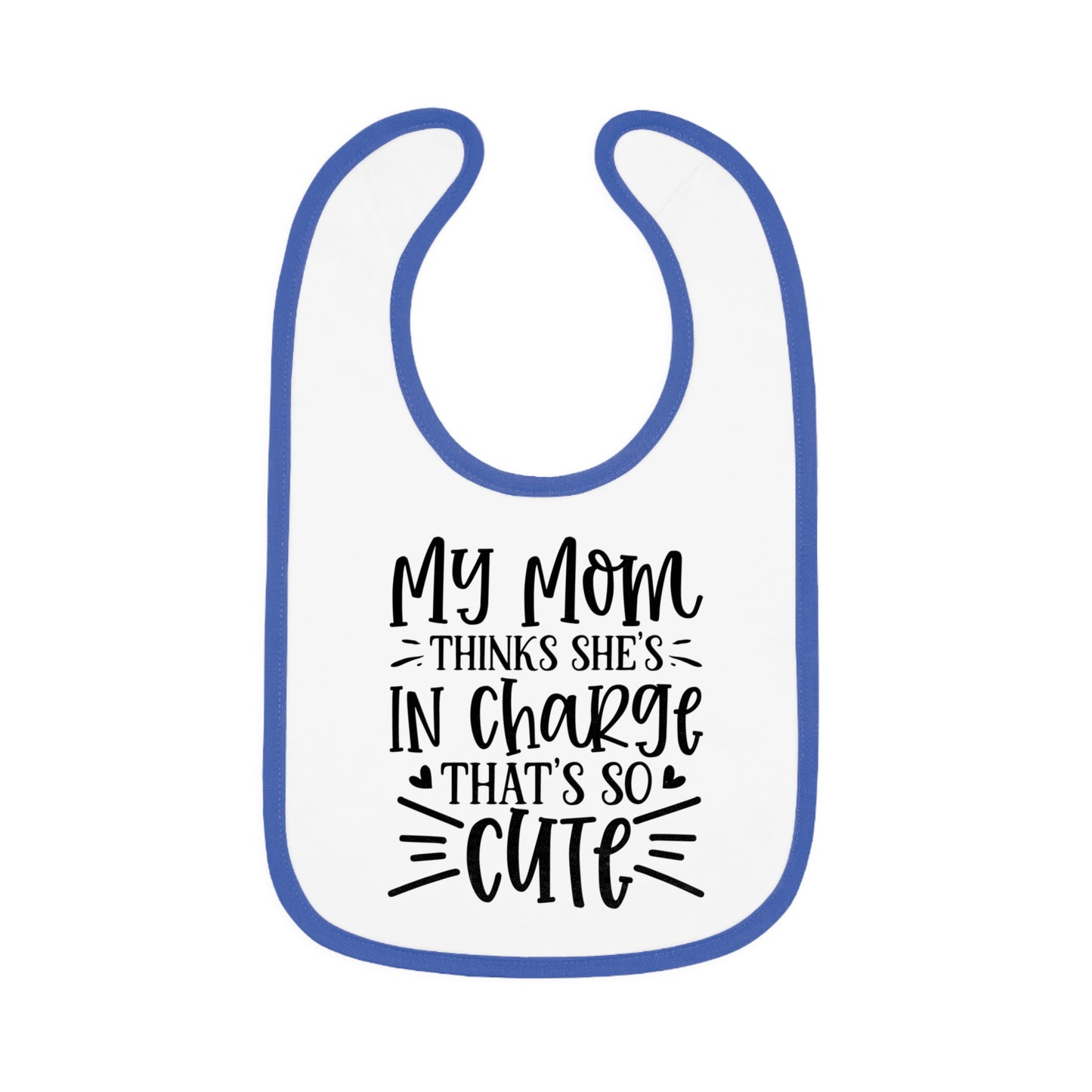 Cute Mom-In-Charge Baby Bib