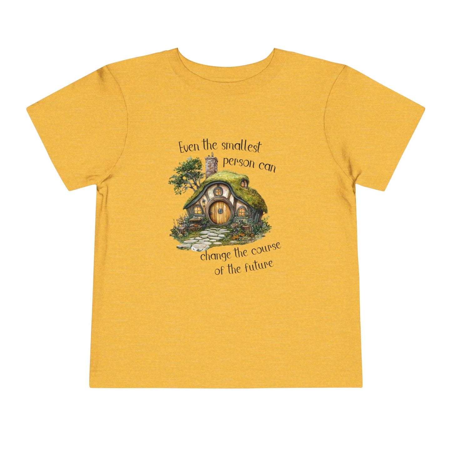 Hobbit House Even the Smallest Person can Change the Course of the Future Toddler T-Shirt with Inspirational Quote, Cute Kid's Tee, Gifts for Toddlers, Future Change Makers, Playful and Positive Apparel