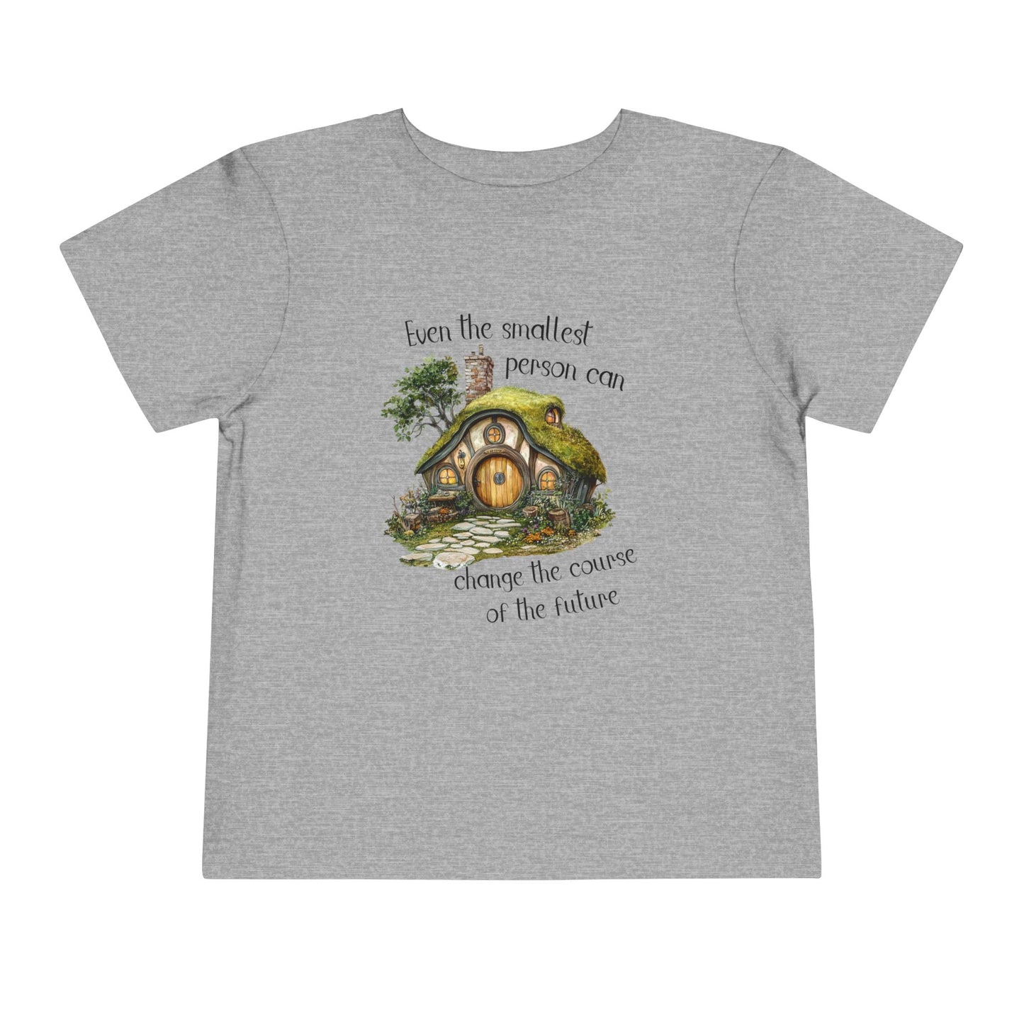Hobbit House Even the Smallest Person can Change the Course of the Future Toddler T-Shirt with Inspirational Quote, Cute Kid's Tee, Gifts for Toddlers, Future Change Makers, Playful and Positive Apparel