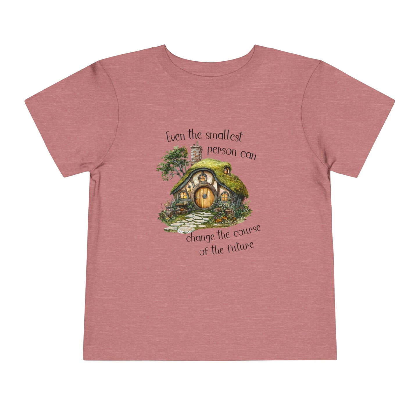 Hobbit House Even the Smallest Person can Change the Course of the Future Toddler T-Shirt with Inspirational Quote, Cute Kid's Tee, Gifts for Toddlers, Future Change Makers, Playful and Positive Apparel