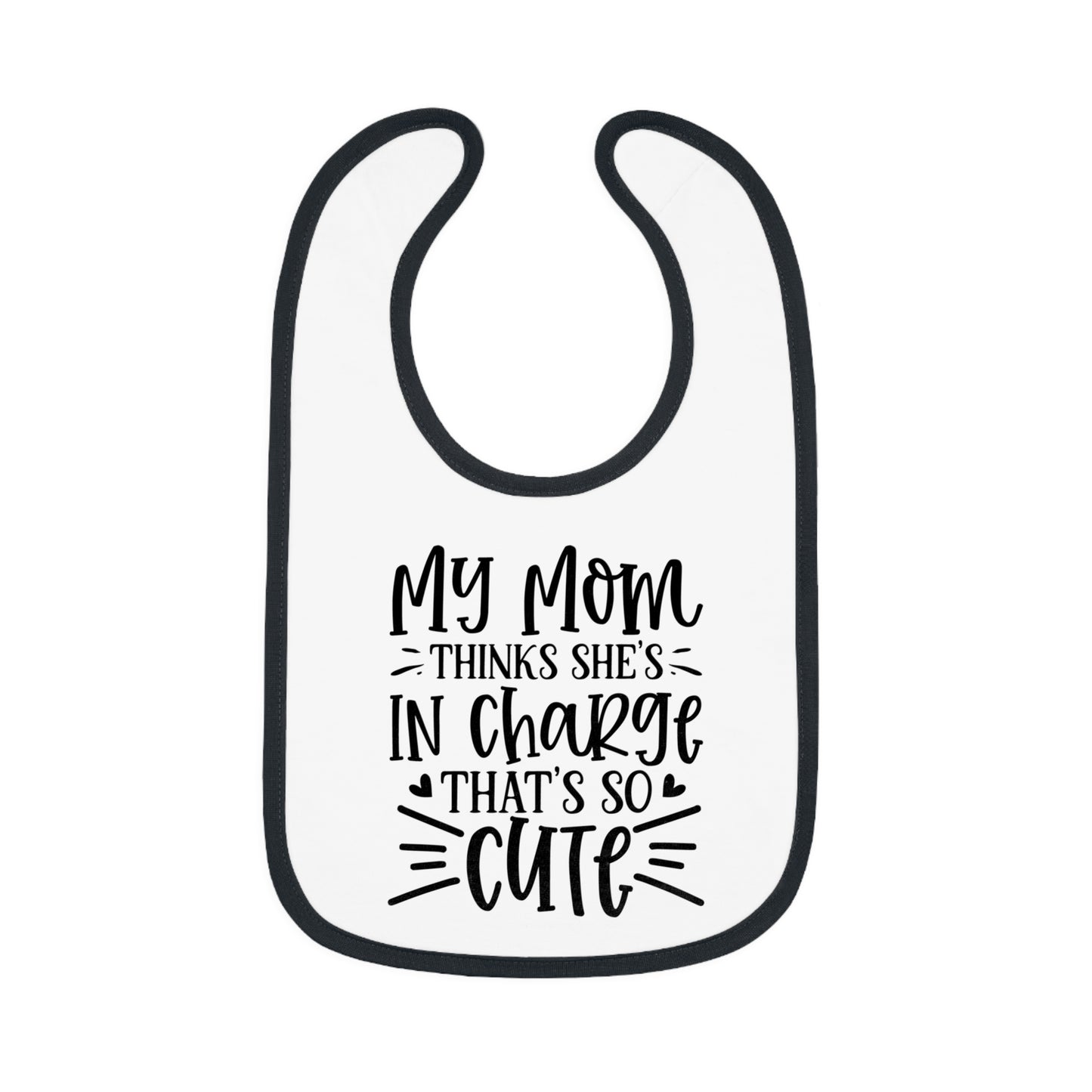 Cute Mom-In-Charge Baby Bib