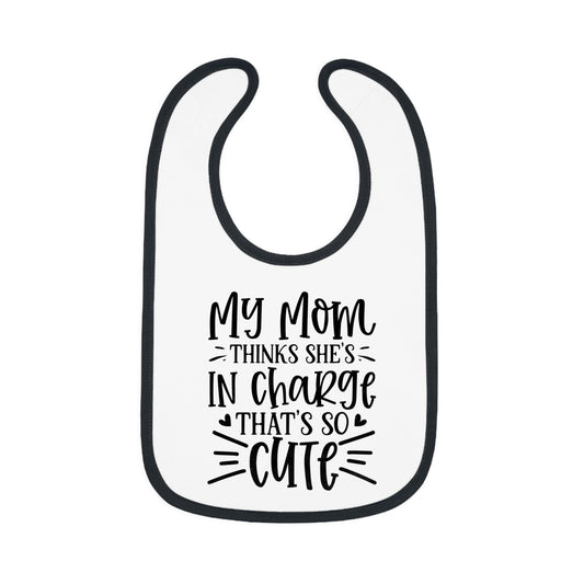 Cute Mom-In-Charge Baby Bib