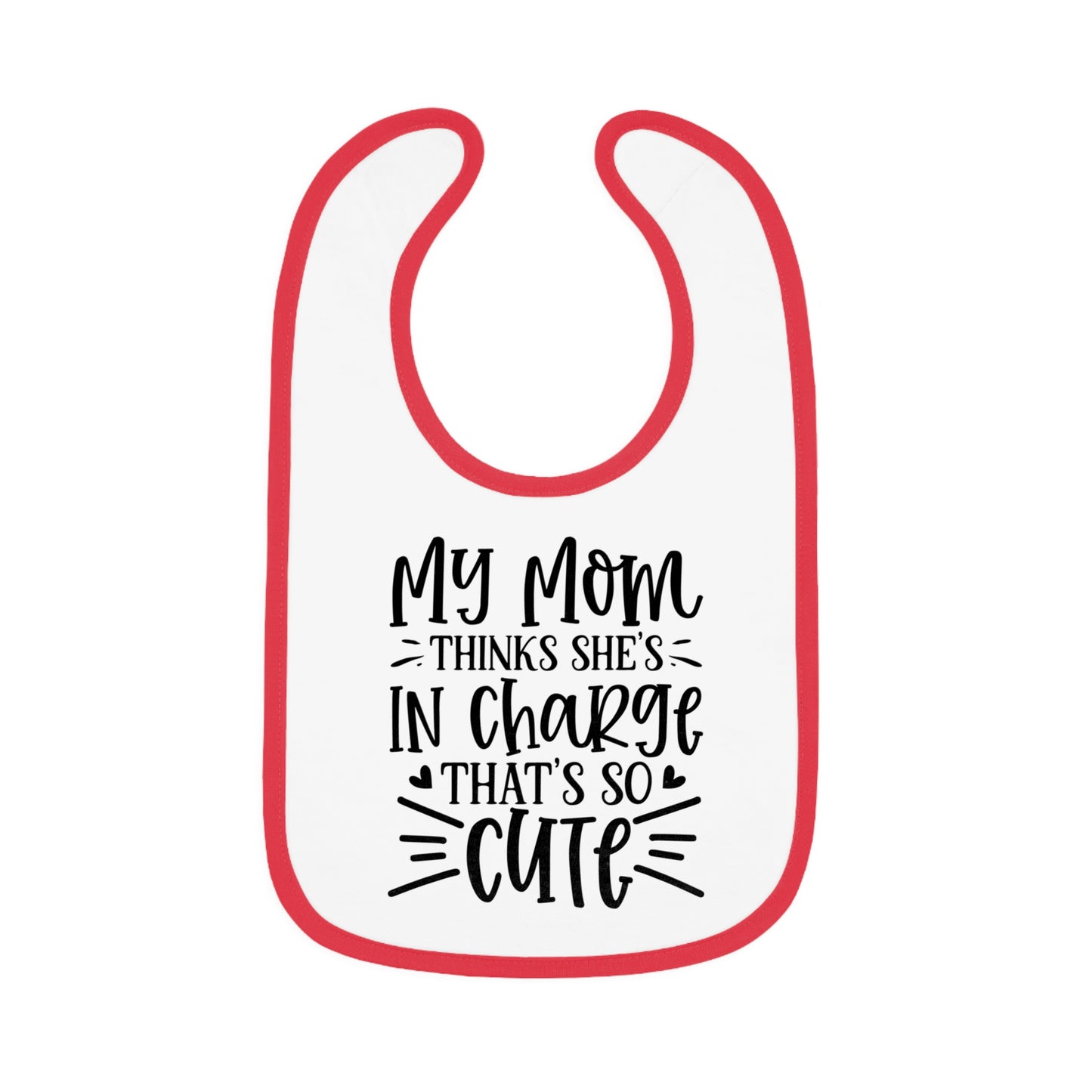 Cute Mom-In-Charge Baby Bib